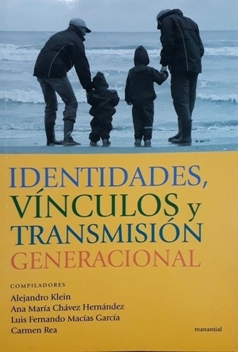 Identidades, Vinculos Y Transmision Generacional, De Klein, Alejandro. Editorial Manantial, Tapa Tapa Blanda En Español