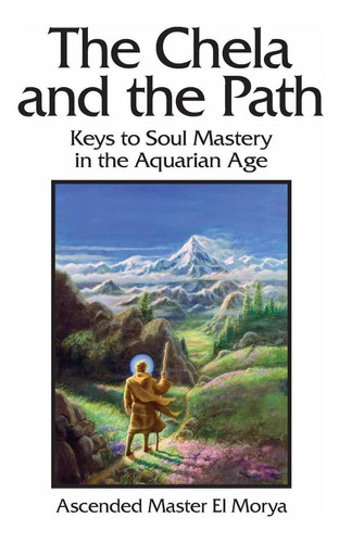 Libro The Chela And The Path: Keys To Soul Mastery In The