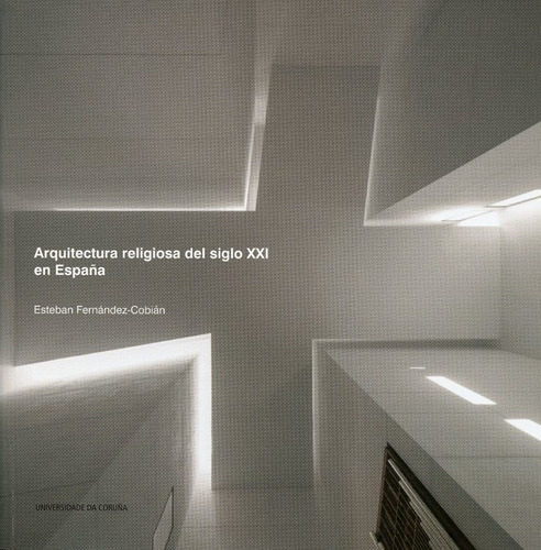 Libro Arquitectura Religiosa Del Siglo Xxi En Espaã±a - F...