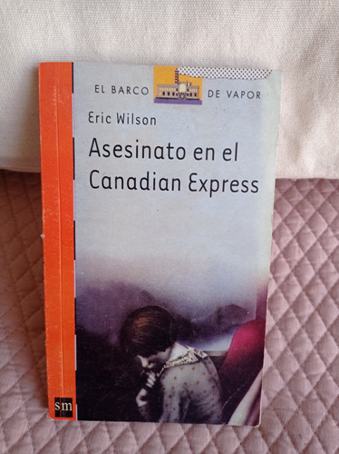 Asesinato En El Canadian Express  Autor: Eric Wilson