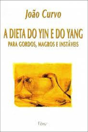 A Dieta Do Yin E Do Yang De João Curvo Pela Rocco (1999) (Usado)