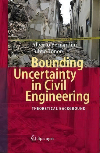 Bounding Uncertainty In Civil Engineering, De Alberto Bernardini. Editorial Springer Verlag Berlin Heidelberg Gmbh Co Kg, Tapa Blanda En Inglés
