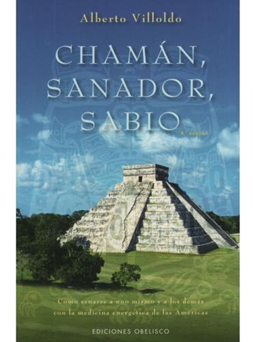Libro Chamán, Sanador, Sabio - Alberto Villoldo