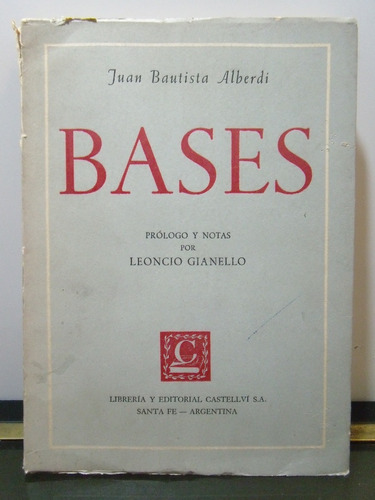 Adp Bases Juan Bautista Alberdi / Ed. Castellvi 1963 Sta Fe