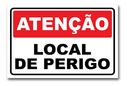 Placa De Aviso Atenção Local De Perigo 18cm X 25cm