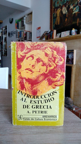 Introducción Al Estudio De Grecia - A. Petrie