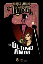 Comprar El Ultimo Amor De Arsene Lupin - Maurice Leblanc