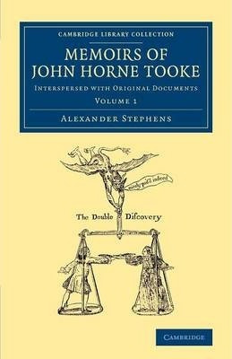 Libro Memoirs Of John Horne Tooke: Volume 1 : Intersperse...