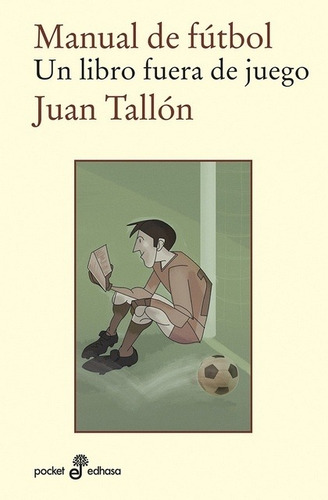 Manual De Futbol. Un Libro Fuera De Jue - Juan Tallon