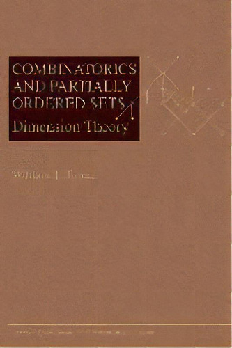 Combinatorics And Partially Ordered Sets : Dimension Theory, De William T. Trotter. Editorial Johns Hopkins University Press, Tapa Blanda En Inglés