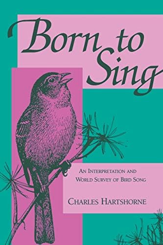 Born To Sing: An Interpretation And World Survey Of Bird Song, De Hartshorne, Charles. Editorial Indiana University Press, Tapa Blanda En Inglés
