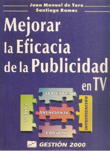 Libro Mejorar La Eficacia De La Publicidad En Tv De Toro De,