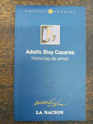 Historias De Amor * Adolfo Bioy Casares * Biblioteca *