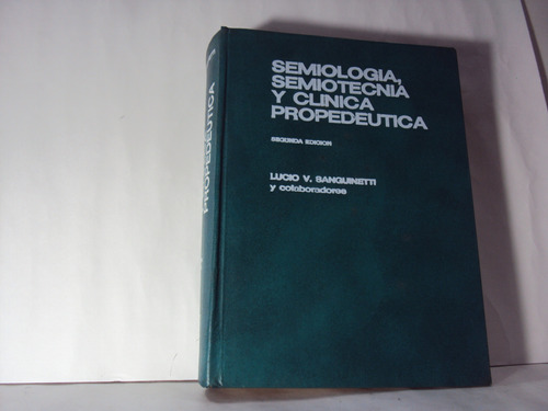 Semiologia Semiotecnia Y Clinica Propedeutica Sanguinetti