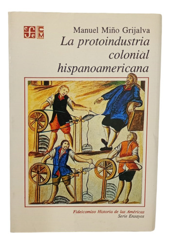 La Protoindustria Colonial Hispanoamericana, Manuel Miño