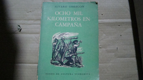 Ocho Mil Kilometros En Campaña , Alvaro Obregon , Año 1970