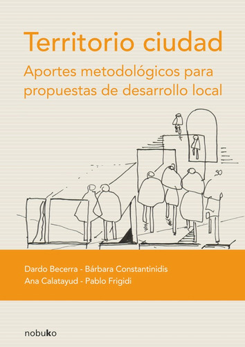 Territorio Ciudad, De Becerra. Editorial Nobuko/diseño Editorial, Tapa Blanda, Edición 1 En Español, 2008