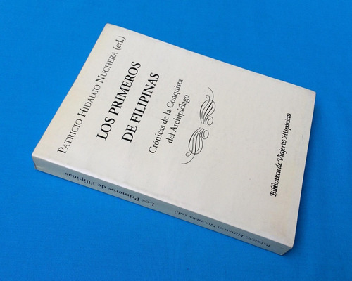 Los Primeros De Filipinas Patricio Hidalgo Nuchera Crónicas