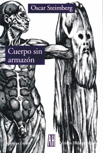 Cuerpo Sin Armazon - Oscar Steimberg