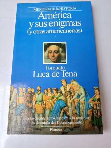 América Y Sus Enigmas  Torcuato Luca De Tena  (c/ilustrac.)