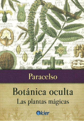 Botanica Oculta. Las Plantas Magicas - Paracelso