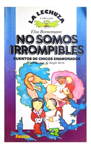 No Somos Irrompibles - Elsa Bornemann ( Cuentos Infantiles )