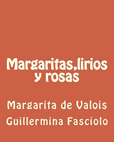 Margaritas, Lirios Y Rosas