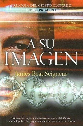 A Su Imagen (cristo Clonado 1)