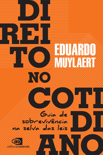 Direito no cotidiano: Guia de sobrevivência na selva das leis, de Muylaert, Eduardo. Editora Pinsky Ltda, capa mole em português, 2020