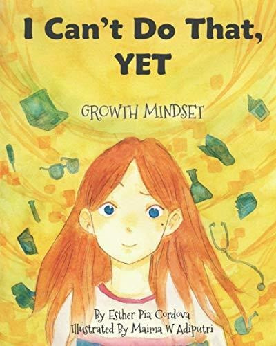 I Can't Do That, Yet: Growth Mindset (growth Mindset Book) (