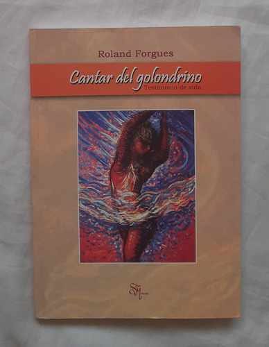 Cantar Del Golondrino Roland Forgues Libro Original Oferta 
