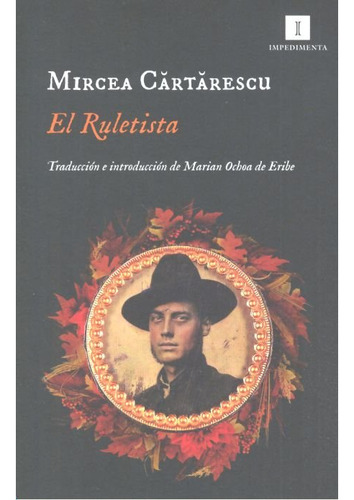 El Ruletista De Cartarescu Mircea Editorial Impedimenta