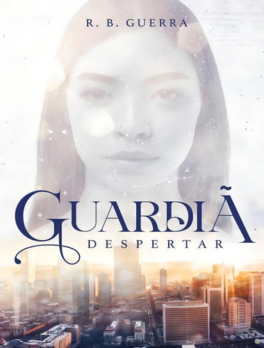 Guardiã: Despertar, de B. Guerra, R.. Editorial Zelo Editora, capa mole, edição 1 em português, 2022