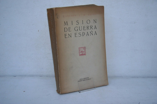 Carlton Jh Hayes - Mision De Guerra En España