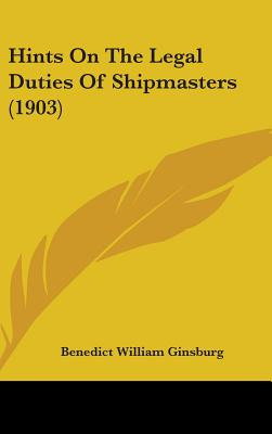 Libro Hints On The Legal Duties Of Shipmasters (1903) - G...