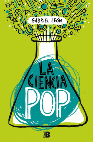 La Ciencia Pop, De Leon,gabriel. Editorial Plan B (ediciones B), Tapa Blanda En Español