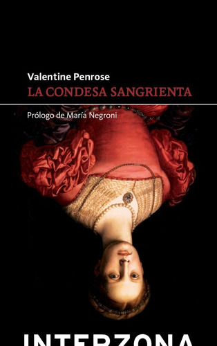 Condesa Sangrienta - Valentine Penrose - Interzona - Libro