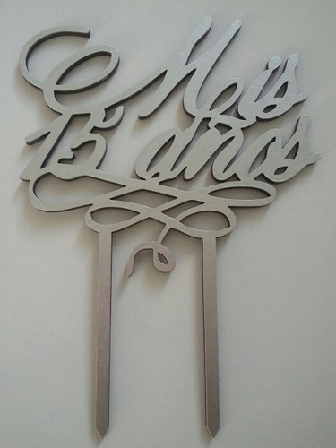 Topper Torta Mis 15 Años Color Plateado Madera Mdf