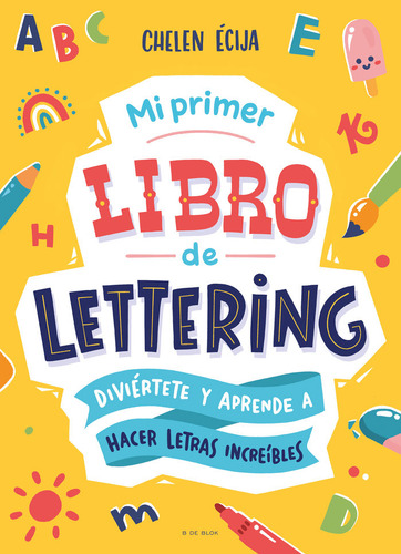 Mi Primer Libro De Lettering, De Chelen Ecija. Editorial B De Blok, Tapa Blanda En Español, 2023