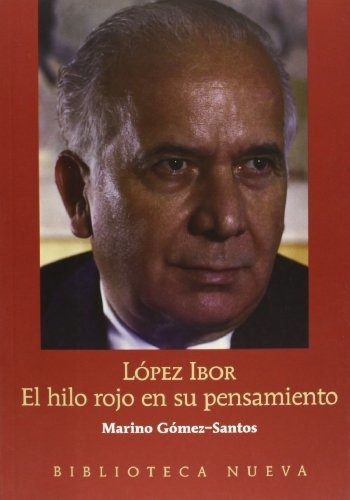 Libro Lopez Ibor El Hilo Rojo En Su Pensamiento De Gomez Sa