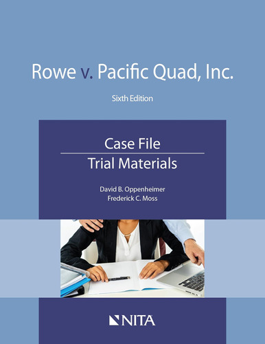 Libro: Rowe V. Pacific Quad, Inc.: Case File, Trial Material