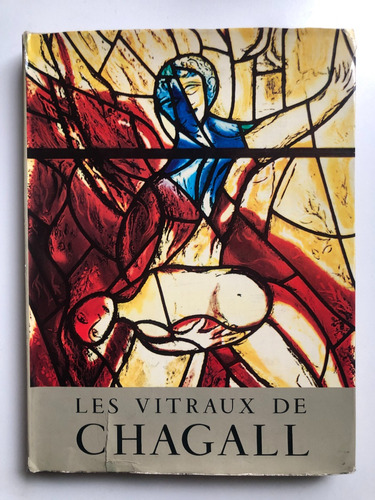 Les Vitraux De Chagall 1957 - 1970 - Robert Marteau