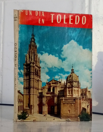 Un Día En Toledo Guía Artística Ilustrada 1962 / Cmm