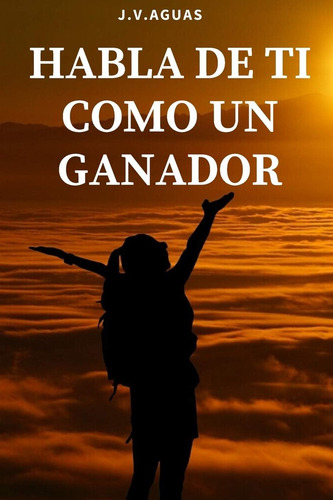 Livro: Fale Sobre Você Como Vencedor: Sua Mente É A Melhor D