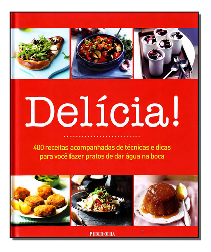 Delicia ! 400 Receitas Acompanhadas, De Matthew Drennan. Culinária E Gastronomia Editorial Publifolha Editora, Tapa Mole En Português, 20