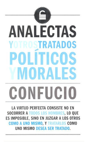 Analectas Y Otros Tratados Politicos Y Morales - Confucio