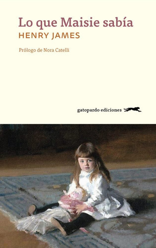 Lo Que Maisie Sabãâa, De James, Henry. Editorial Gatopardo Ediciones, Tapa Blanda En Español