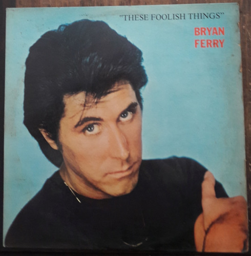 Lp Vinil (g+) Bryan Ferry These Foolish Things Ed. Br. 1974