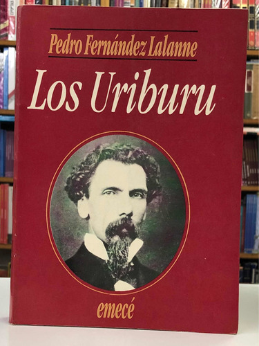 Los Uriburo - Pedro Fernández Lalanne - Emecé