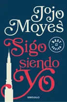Comprar Antes De Ti 3: Sigo Siendo Yo: Blanda, De Jojo Moyes., Vol. 3.0. Editorial Debolsillo, Tapa 1.0, Edición Antes De Ti En Español, 2023